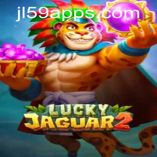 Discover the Thrilling World of Luckyjaguar2: A Comprehensive Guide to JL59.COM's Latest Game